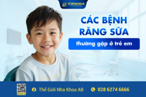 Các Bệnh Răng Sữa Thường Gặp Ở Trẻ Em