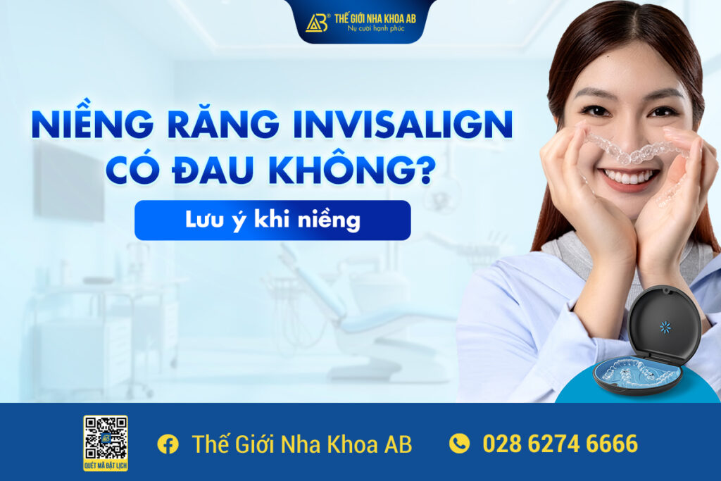 Niềng Răng Invisalign Có Đau Không